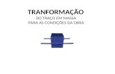 TRANFORMAÇÃO DO TRAÇO EM MASSA PARA AS CONDIÇÕES DA OBRA.