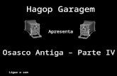 Hagop Garagem Osasco Antiga – Parte IV Apresenta Ligue o som.