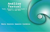 Análise Textual Maria Beatriz Gameiro Cordeiro Texto, discurso e interpretação: o dito e o não dito.