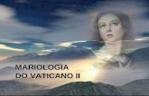 MARIOLOGIA DO VATICANO II. “a nossa época, ao atender fielmente à tradição, e ao considerar atentamente os progressos da teologia e das ciências, contribuirá.