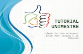 T UTORIAL UNIMESTRE Colégio Positivo de Arapoti Autor: Prof. Ronaldo C. de Oliveira.