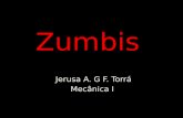 Zumbis Jerusa A. G F. Torrá Mecânica I. Definição O nome zumbi se deriva de nzambi ou nzumbi, que significam “divindade” ou “espírito ancestral” em dialetos.