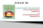 CLASSIFICAÇÃO DOS MÉDIUNS 25 DE JANEIRO(QUA) SANDRA B & 29 DE JANEIRO(DOM) EDUARDO W.