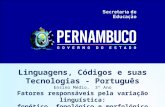 Linguagens, Códigos e suas Tecnologias - Português Ensino Médio, 3º Ano Fatores responsáveis pela variação linguística: fonético, fonológico e morfológico.