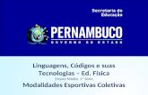 Linguagens, Códigos e suas Tecnologias – Ed. Física Ensino Médio, 1ª Série Modalidades Esportivas Coletivas.
