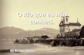 O Rio que eu não conheci. By Búzios Slides Parte 9.