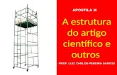 A estrutura do artigo científico e outros PROF. LUIZ CARLOS PEREIRA SANTOS APOSTILA III.