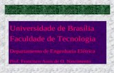 Universidade de Brasília Faculdade de Tecnologia Departamento de Engenharia Elétrica Prof. Francisco Assis de O. Nascimento.