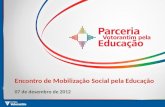 07 de desembro de 2012 Encontro de Mobilização Social pela Educação.