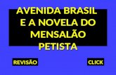 AVENIDA BRASIL E A NOVELA DO MENSALÃO PETISTA REVISÃO CLICK.