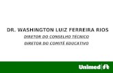 DR. WASHINGTON LUIZ FERREIRA RIOS DIRETOR DO CONSELHO TÉCNICO DIRETOR DO COMITÊ EDUCATIVO.