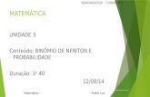 MATEMÁTICA UNIDADE 3 Conteúdo: BINÔMIO DE NEWTON E PROBABILIDADE Duração: 1 0 40’ 12/08/14 Matemática – André Luiz AGRONEGÓCIO - TURMA 3º A.