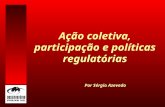Ação coletiva, participação e políticas regulatórias Por Sérgio Azevedo.