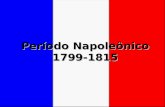 Período Napoleônico 1799-1815. 1799-1804 : Consulado.
