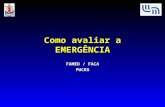 Como avaliar a EMERGÊNCIA PRIMEIROS SOCORROS: ESTRATÉGIAS EDUCACIONAIS DE CAPACITAÇÃO PRECOCE PUCRS Setembro 2005.