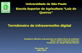 Universidade de São Paulo Escola Superior de Agricultura “Luiz de Queiroz” Termômetro de infravermelho digital Disciplina: Métodos instrumentais de análise.