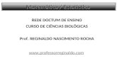 Matemática / Estatística REDE DOCTUM DE ENSINO CURSO DE CIÊNCIAS BIOLÓGICAS Prof. REGINALDO NASCIMENTO ROCHA .