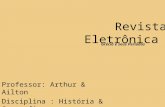 Revista Eletrônica Professor: Arthur & Ailton Disciplina : História & Geografia Grécia e seus Períodos.