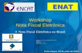 Apresentação DI - 23/Junho/2005 Workshop Nota Fiscal Eletrônica A Nota Fiscal Eletrônica no Brasil Porto Alegre, 28 de julho de 2005 Equipe Técnica da.