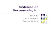 Sistemas de Recomendação AULA 17 DATA MINING Sandra de Amo.