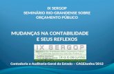 IX SERGOP SEMINÁRIO RIO-GRANDENSE SOBRE ORÇAMENTO PÚBLICO MUDANÇAS NA CONTABILIDADE E SEUS REFLEXOS Contadoria e Auditoria-Geral do Estado – CAGEJunho/2012.