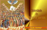 "Sede Santos" Celebramos hoje a Solenidade de Todos os Santos. O objetivo é homenagear todos os Santos e apresentar o ideal de Santidade como possível.