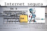Internet segura Os 5 mandamentos para segurança na Internet Maria Inês Nº 21 Turma 8º E João Fonseca Nº 17 turma 8º E Escola Básica de Perafita 2014/2015.