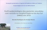 Perfil epidemiológico dos pacientes atendidos com varicela no Hospital Regional da Asa Sul (HRAS) em 2010 Renata Rodrigues de Araújo Neves Monografia apresentada.