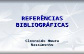 REFERÊNCIAS BIBLIOGRÁFICAS Cleoneide Moura Nascimento.