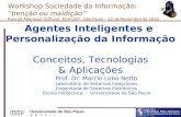 LSI – PSI – EPUSP Marcio Lobo Netto WSI Konrad Adenauer USP - São Paulo Novembro 2003 Agentes Inteligentes e Personalização da Informação Conceitos, Tecnologias.