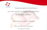 “Caracterização da Assistência ao recém-nascido na Região Metropolitana da Baixada Santista”. Mestrado em Saúde Coletiva Marta Cristina Alvarez Rodrigues.