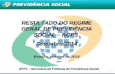 1 RESULTADO DO REGIME GERAL DE PREVIDÊNCIA SOCIAL – RGPS Setembro/2014 Brasília, outubro de 2014 SPPS – Secretaria de Políticas de Previdência Social.