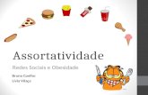 Assortatividade Redes Sociais e Obesidade Bruno Coelho Lívia Vilaça.