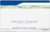1 Visão geral : Introdução Disponível também a apresentação completa Qualitor Help 3.06.00.