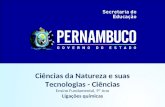 Ciências da Natureza e suas Tecnologias - Ciências Ensino Fundamental, 9º Ano Ligações químicas.