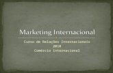 Curso de Relações Internacionais 2010 Comércio Internacional.