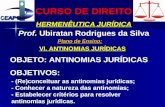 CURSO DE DIREITO HERMENÊUTICA JURÍDICA Prof. Ubiratan Rodrigues da Silva OBJETO: ANTINOMIAS JURÍDICAS OBJETIVOS: - (Re)conceituar as antinomias jurídicas;