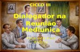 CICLO III Dialogador na Reunião Mediunica Rosana De Rosa 8/22/12.