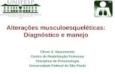 Alterações musculoesqueléticas: Diagnóstico e manejo Oliver A. Nascimento Centro de Reabilitação Pulmonar Disciplina de Pneumologia Universidade Federal.
