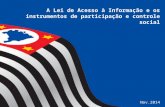 A Lei de Acesso à Informação e os instrumentos de participação e controle social Nov.2014.