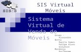 SIS Virtual Móveis Sistema Virtual de Venda de Móveis Grupo : Alexandre Botta Danilo Gomes Felipe Alves Gleydson Mendonça Guilherme Almeida Reginaldo Adão.