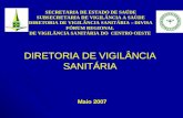 SECRETARIA DE ESTADO DE SAÚDE SUBSECRETARIA DE VIGILÂNCIA A SAÙDE DIRETORIA DE VIGILÂNCIA SANITÁRIA – DIVISA FÓRUM REGIONAL DE VIGILÂNCIA SANITÁRIA DO