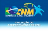 AVALIAÇÃO DO COMPORTAMENTO DO FPM. FPM Apesar da recuperação que a economia brasileira tem apresentado no pós- crise, o comportamento do FPM, desde o.