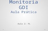 Monitoria GDI Aula Prática Aula 2: PL 1. Estudo de caso - continuação Pegar arquivo GDI.zip em rsmbf Descompactar arquivo: o criacaoTabelas.SQL.