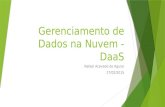 Gerenciamento de Dados na Nuvem - DaaS Rafael Acevedo de Aguiar 27/02/2015.