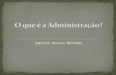 Gabriel Bastos Machado. A Administração ou Gestão (português europeu) é a ciência social que estuda e sistematiza as práticas usadas para administrar.Ou.