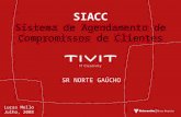 SIACC Sistema de Agendamento de Compromissos de Clientes Lucas Mello Julho, 2008 SR NORTE GAÚCHO.