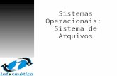Sistemas Operacionais: Sistema de Arquivos. Sistema de Arquivos Arquivos –Espaço contíguo de armazenamento –Armazenado em dispositivo secundário Estrutura.