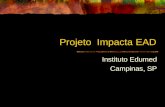 Projeto Impacta EAD Instituto Edumed Campinas, SP Instituto Edumed Campinas, SP.