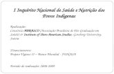 I Inquérito Nacional de Saúde e Nutrição dos Povos Indígenas Realização: Consórcio ABRASCO (Associação Brasileira de Pós- Graduação em Saúde) & Institute.